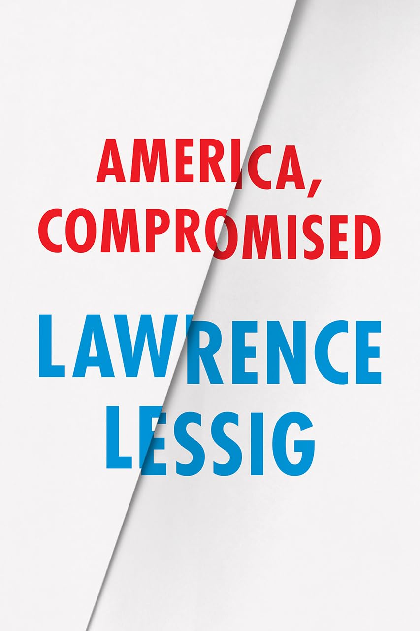 America, Compromised - Berlin Family Lectures | Political Analysis Book on US Democracy Challenges | Perfect for Political Science Students & Policy Researchers