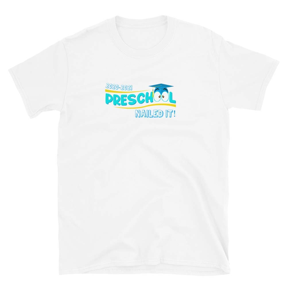 Funny Graduation Shirt - Preschool 'Nailed It' Gift for Class of 2021 - High School, College, Masters & PhD Graduates - Perfect White Graduation T-Shirt for Parties & Celebrations