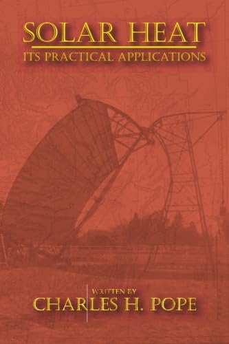 Solar Heat: Practical Applications for Renewable Energy & Sustainable Living | Home Heating, Water Heating & Outdoor Use