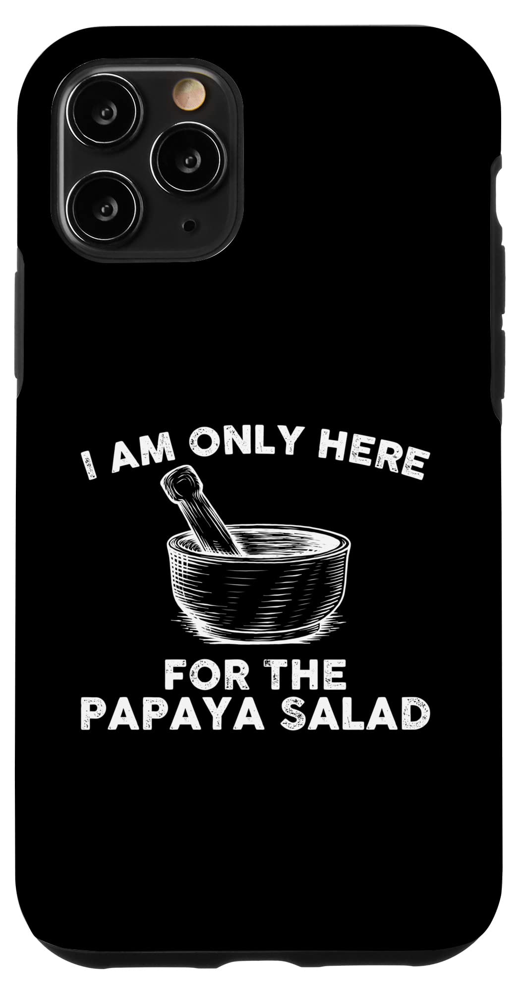 Funny iPhone 11 Pro Case with Papaya Salad 