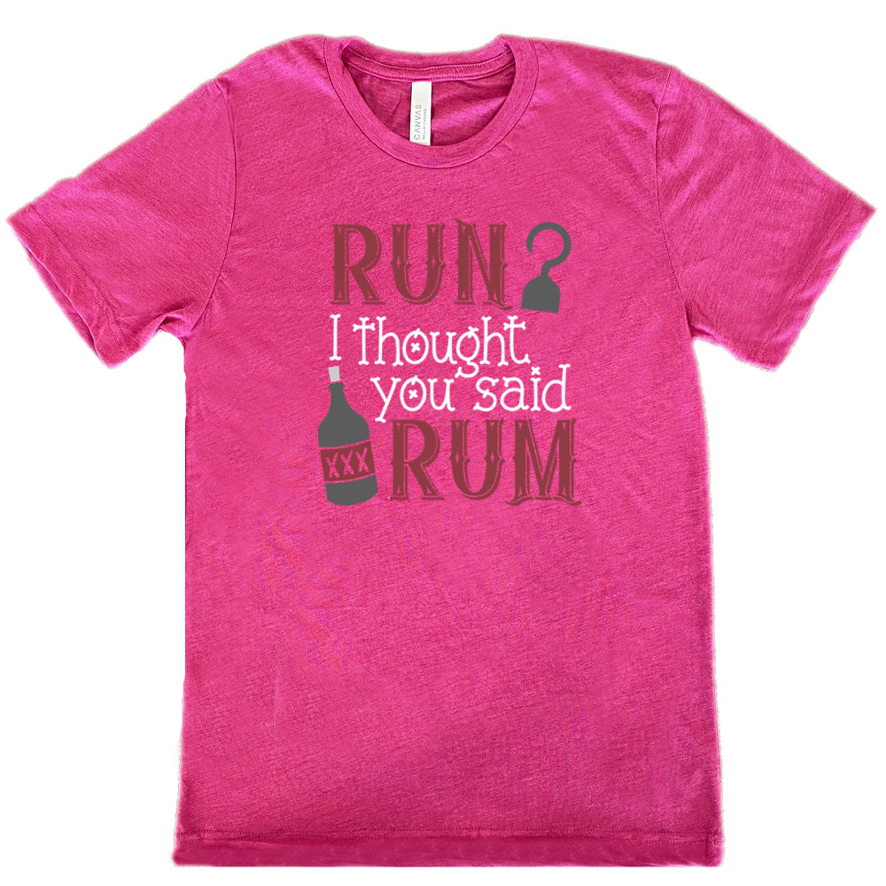 Run? I Thought You Said Rum Shirt - Funny Unisex T-Shirt for Men & Women - Perfect for Parties, Beach Outings & Casual Wear