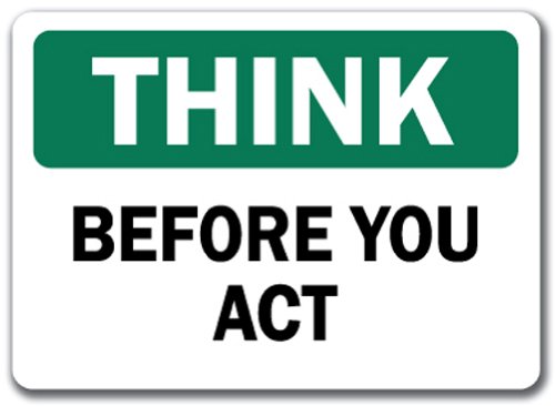 Think Safety Sign - Before You Act - 10