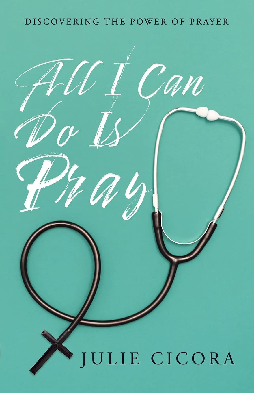 All I Can Do Is Pray: Discovering the Power of Prayer - Christian Devotional Book for Daily Spiritual Growth & Comfort in Difficult Times