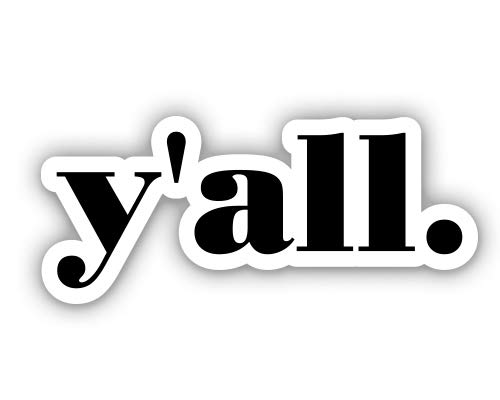 Y'all Southern Slang Texas Vinyl Sticker - Waterproof Decal for Cars, Phones, Helmets & Laptops - Multiple Sizes Available - Perfect for Texas Pride, Gifts & Personalization