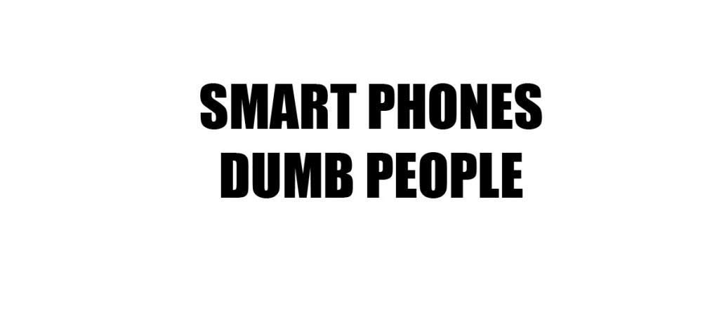 Funny Smart Phones Dumb People Decal - Waterproof Vinyl Sticker for Cars, Laptops, Walls - Perfect for Office Humor & Home Decor
