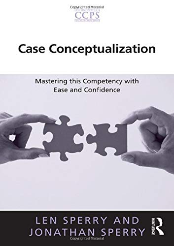 Case Conceptualization: Mastering Core Competencies in Psychotherapy with Confidence | Essential Guide for Therapists & Mental Health Professionals | Improve Clinical Practice & Client Outcomes