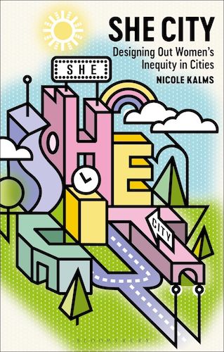 She City: Designing for Gender Equity in Urban Spaces (Hardcover) - Empowering Women in City Planning and Development
