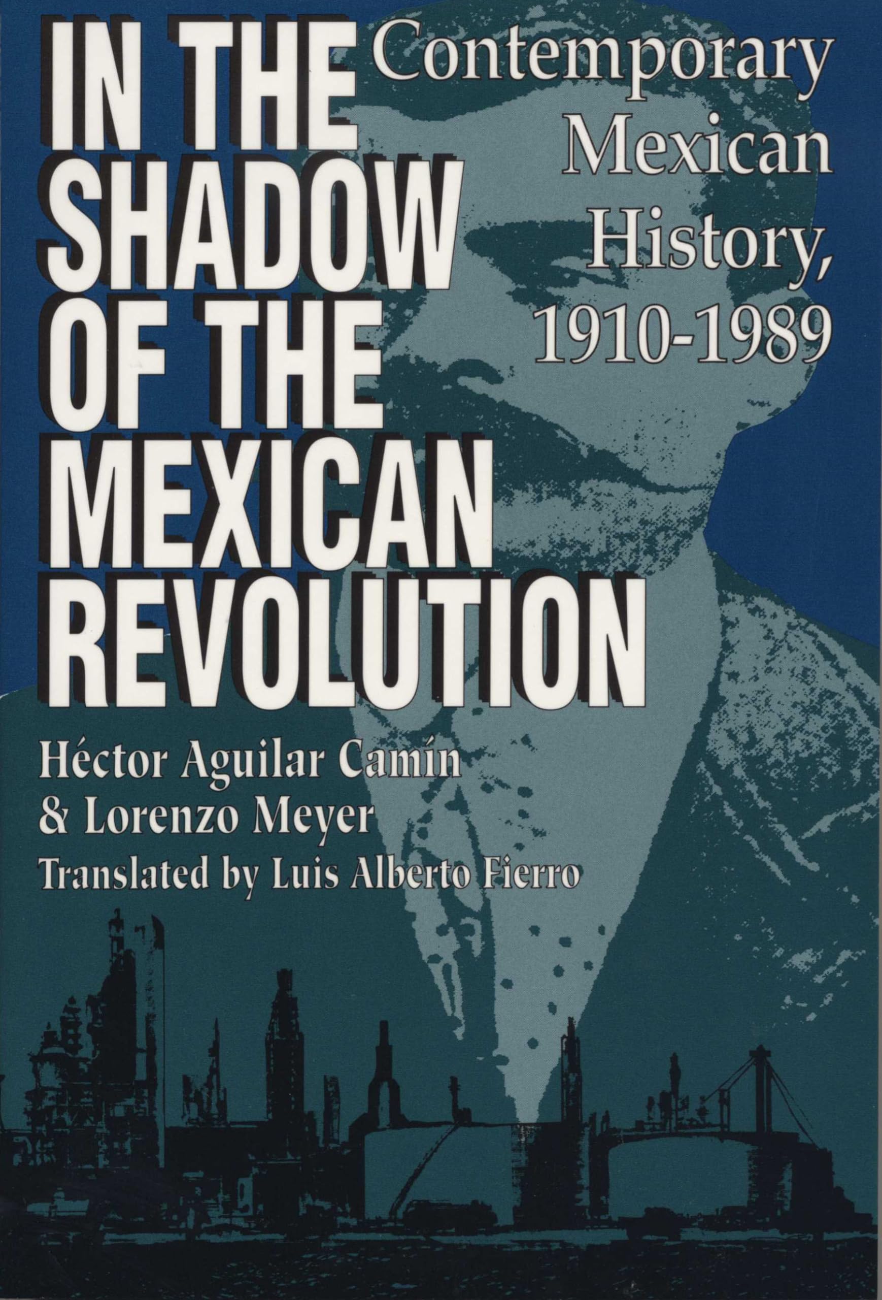 In the Shadow of the Mexican Revolution: Contemporary Mexican History 1910-1989 - LLILAS Latin America Series | Academic Research & Latin American Studies