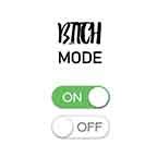 Bitch Mode Switch