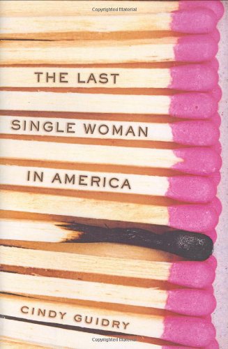 The Last Single Woman in America - A Romantic Comedy Novel for Modern Dating & Relationships | Perfect for Book Clubs, Beach Reads & Women's Fiction Fans
