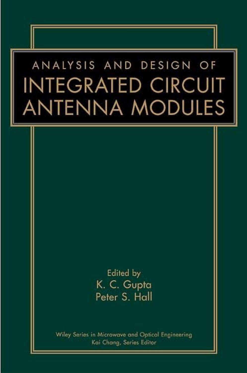 Analysis and Design of Integrated Circuit-Antenna Modules | Wiley Series in Microwave and Optical Engineering | RF System Applications for Wireless Communication & IoT Devices