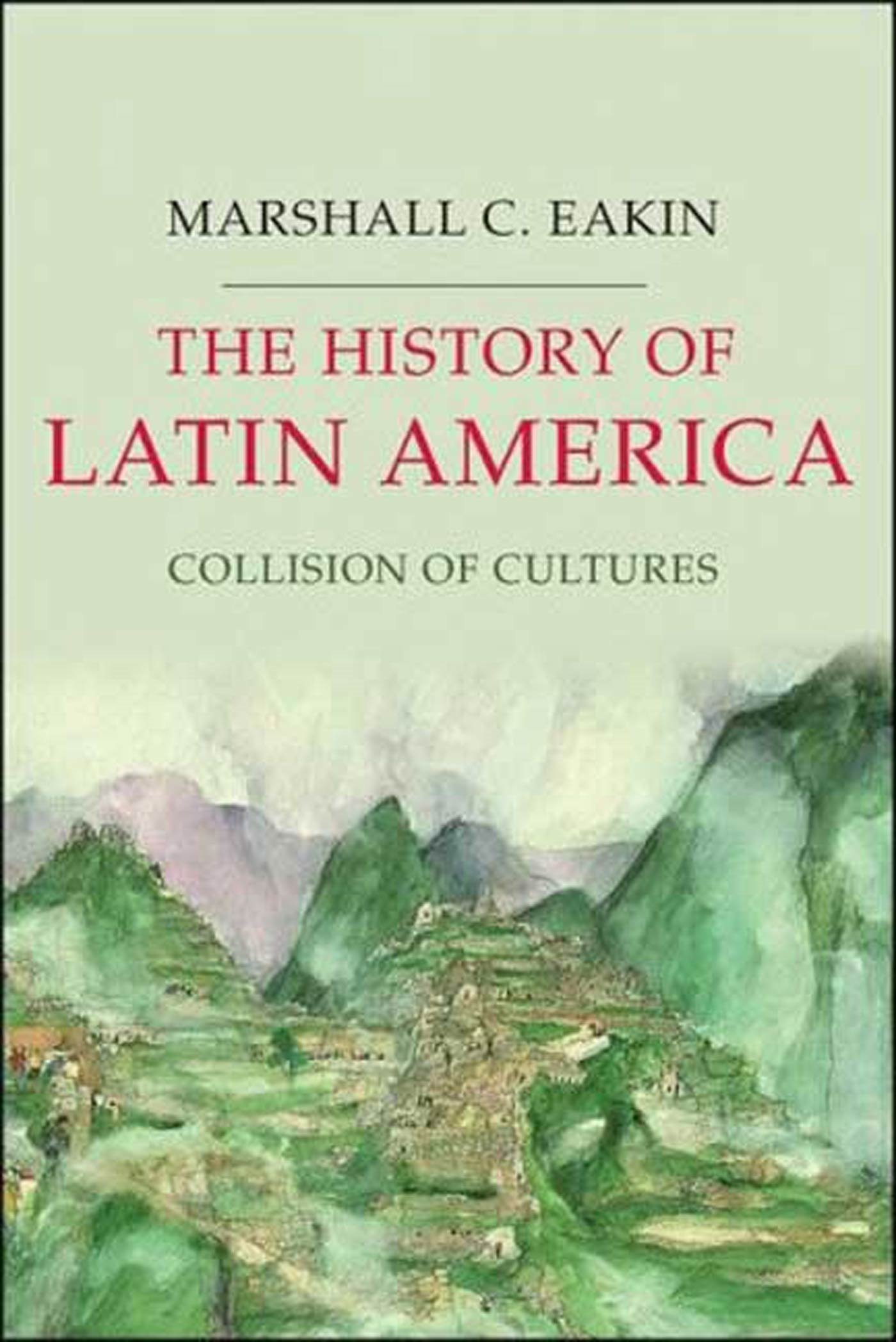 The History of Latin America: Collision of Cultures - Palgrave Essential Histories Series | Comprehensive Guide to Latin American History & Cultural Evolution | Perfect for Students, Historians & Cultural Enthusiasts