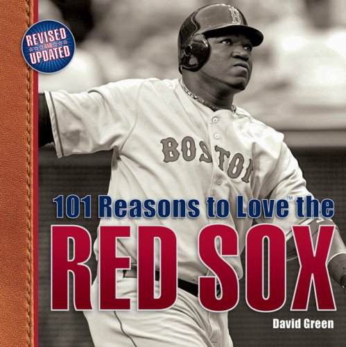 101 Reasons to Love the Boston Red Sox - Ultimate Fan Guide for Baseball Lovers | Perfect for Game Day, Collectors & Sports Enthusiasts