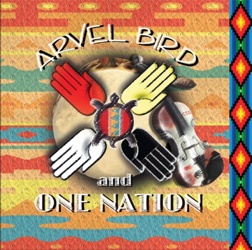 Arvel Bird and One Nation - Authentic Native American Music CDs - Perfect for Cultural Events, Powwows & Home Listening