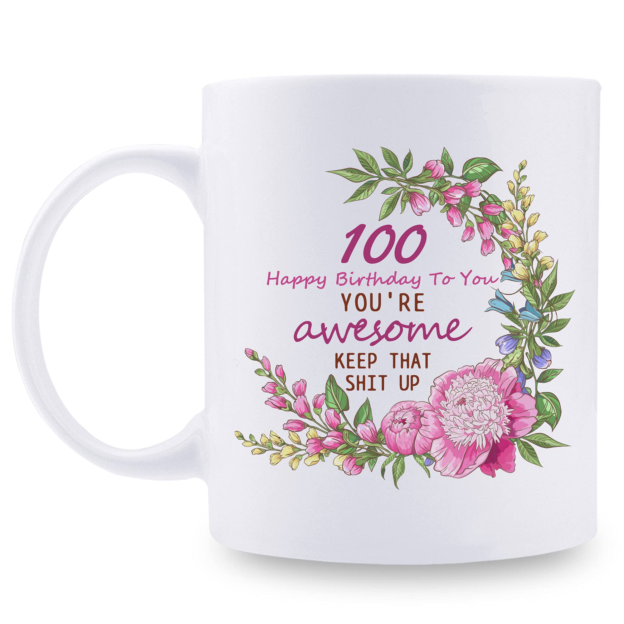 100th Birthday Gifts for Women - Funny 11 oz Coffee Mug with 'Happy 100th Birthday! You're Awesome Keep That Up' Message - Perfect Gift for Mom, Grandma, Sister, Wife, Friend, Aunt or Coworker - Great for Coffee, Tea or Hot Chocolate at Home, Office or Birthday Celebrations