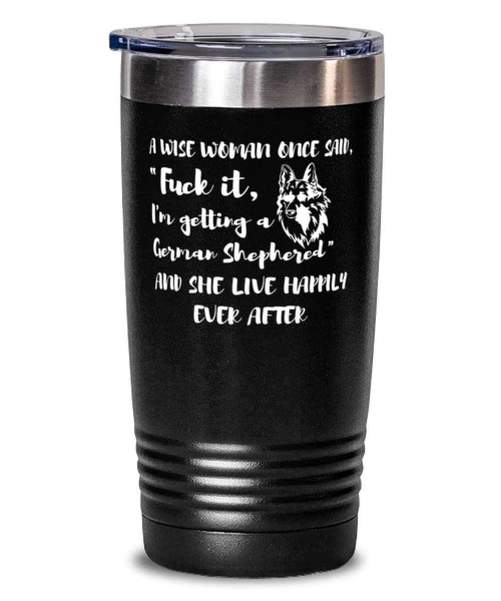 20oz Dog Mom Tumbler - Vacuum Insulated Stainless Steel Travel Mug with 'Fuck It I'm Getting a German Shepherd' Design - Perfect Coffee Cup for Dog Lovers, Pet Owners & German Shepherd Enthusiasts - Great for Work, Travel & Outdoor Adventures