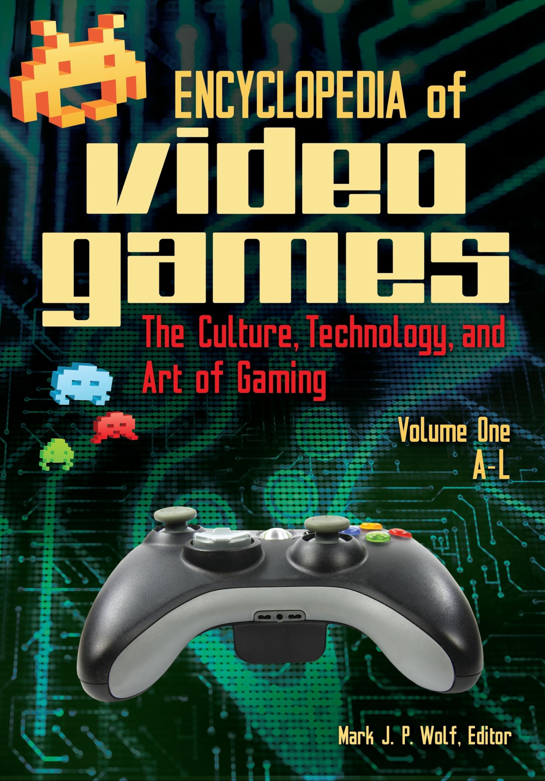 Encyclopedia of Video Games: Culture, Technology & Art of Gaming (2 Volume Set) | Ultimate Collector's Edition for Gamers, Historians & Researchers