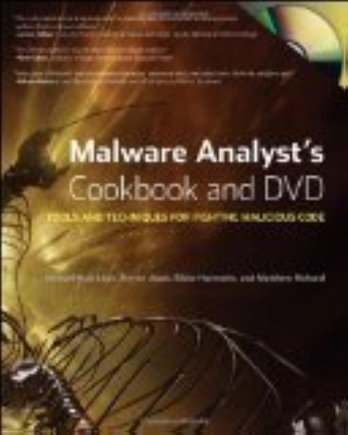 Malware Analyst's Cookbook and DVD: Essential Tools & Techniques for Cybersecurity Professionals - Perfect for Threat Detection, Digital Forensics, and Malicious Code Analysis