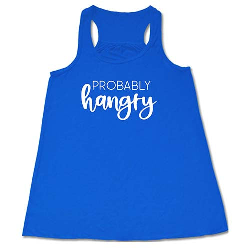 Probably Hangry Shirt - Funny Hunger T-Shirt for Men & Women - Comfortable Cotton Tee for Casual Wear, Gifts, and Everyday Outfits