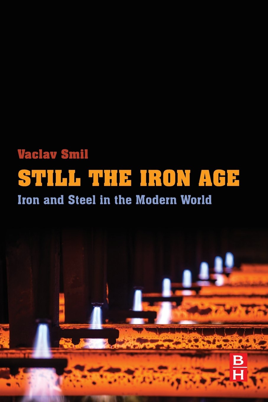 The Iron Age Today: The Role of Iron and Steel in Modern Industry & Technology | Applications in Construction, Manufacturing & Infrastructure