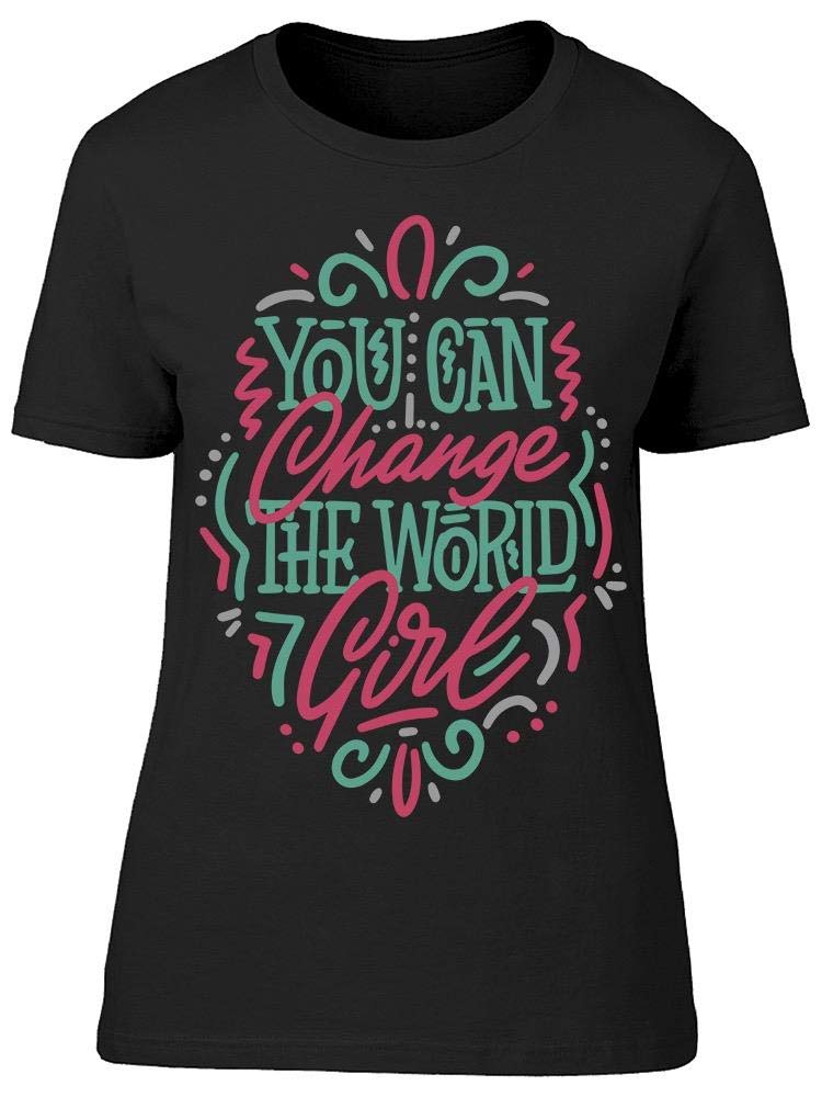 Empowering 'You Can Change The World' Women's T-Shirt - Inspirational Graphic Tee for Girls & Women - Perfect for Casual Wear, Activism & Everyday Motivation
