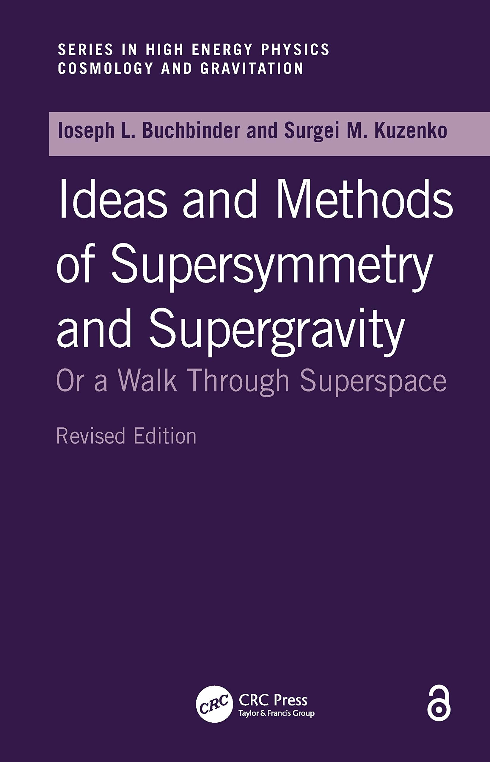 Supersymmetry and Supergravity: Theories, Methods & Applications in High Energy Physics, Cosmology & Gravitation | For Researchers & Physicists