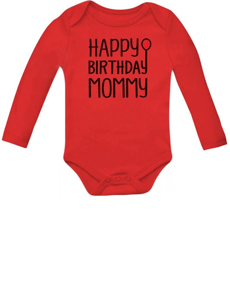 Happy Birthday Mommy Bodysuit - Cute Baby Boy Girl Long Sleeve Onesie Gift for Newborn Infant | Baby Shower, First Birthday Party, Family Photo Outfits
