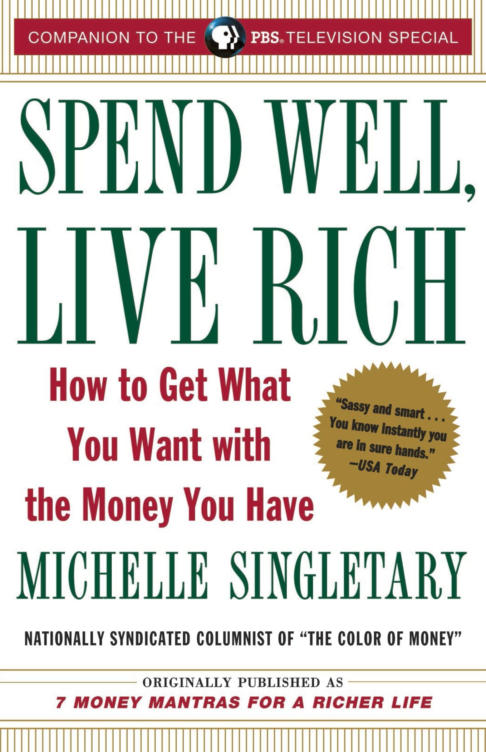 Spend Well, Live Rich: Smart Money Management Book - How to Achieve Financial Freedom & Get What You Want Within Your Budget | Perfect for Personal Finance, Budgeting & Wealth Building Strategies
