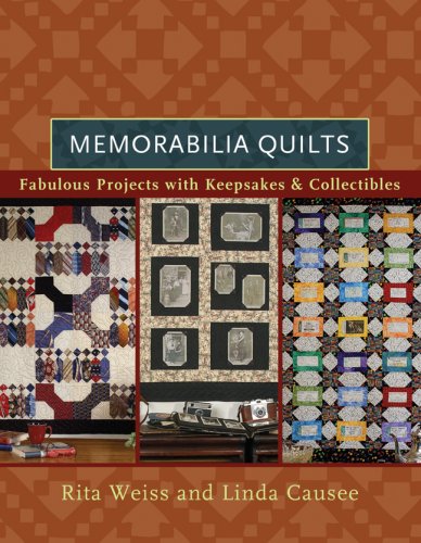 Memorabilia Quilts: DIY Keepsake Quilting Projects for T-Shirts, Baby Clothes & Collectibles - Perfect for Memory Blankets, Anniversary Gifts & Family Heirlooms