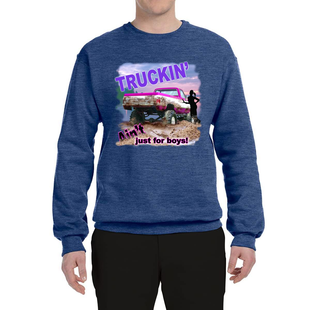 Wild Bobby Truckin' Ain't Just for Boys - Cars & Trucks Graphic Sweatshirt for Men & Women | Casual Unisex Crewneck Pullover for Everyday Wear, Road Trips & Outdoor Adventures