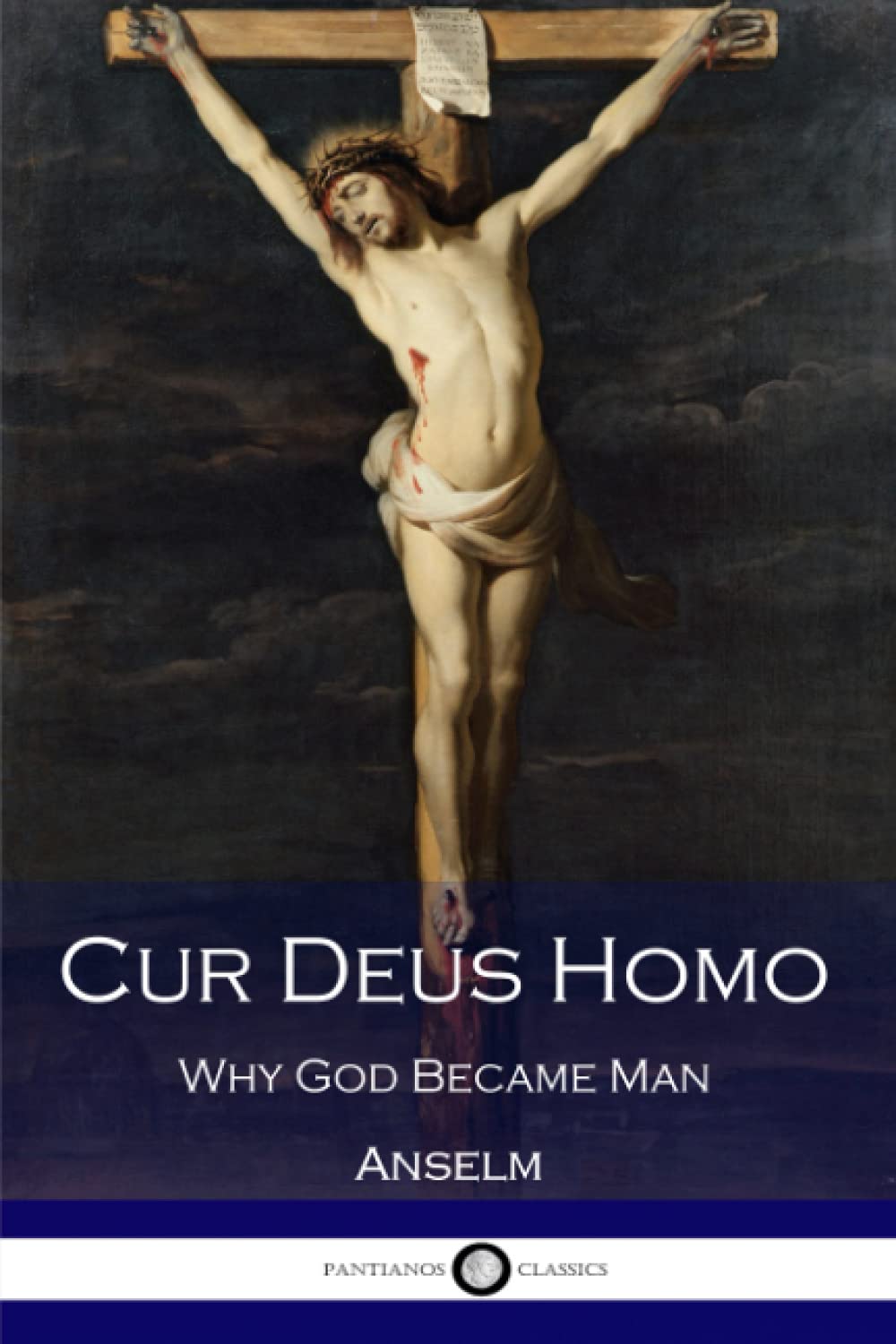 Cur Deus Homo: Why God Became Man - Christian Theology Book for Bible Study & Spiritual Growth | Perfect for Seminary Students & Faith Seekers