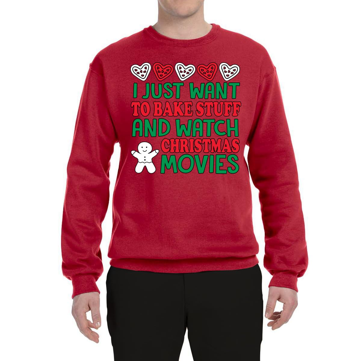 Wild Bobby 'I Just Want to Bake Stuff and Watch Christmas Movies' Unisex Graphic Christmas Sweatshirt | Cozy Holiday Baking & Movie Night Outfit