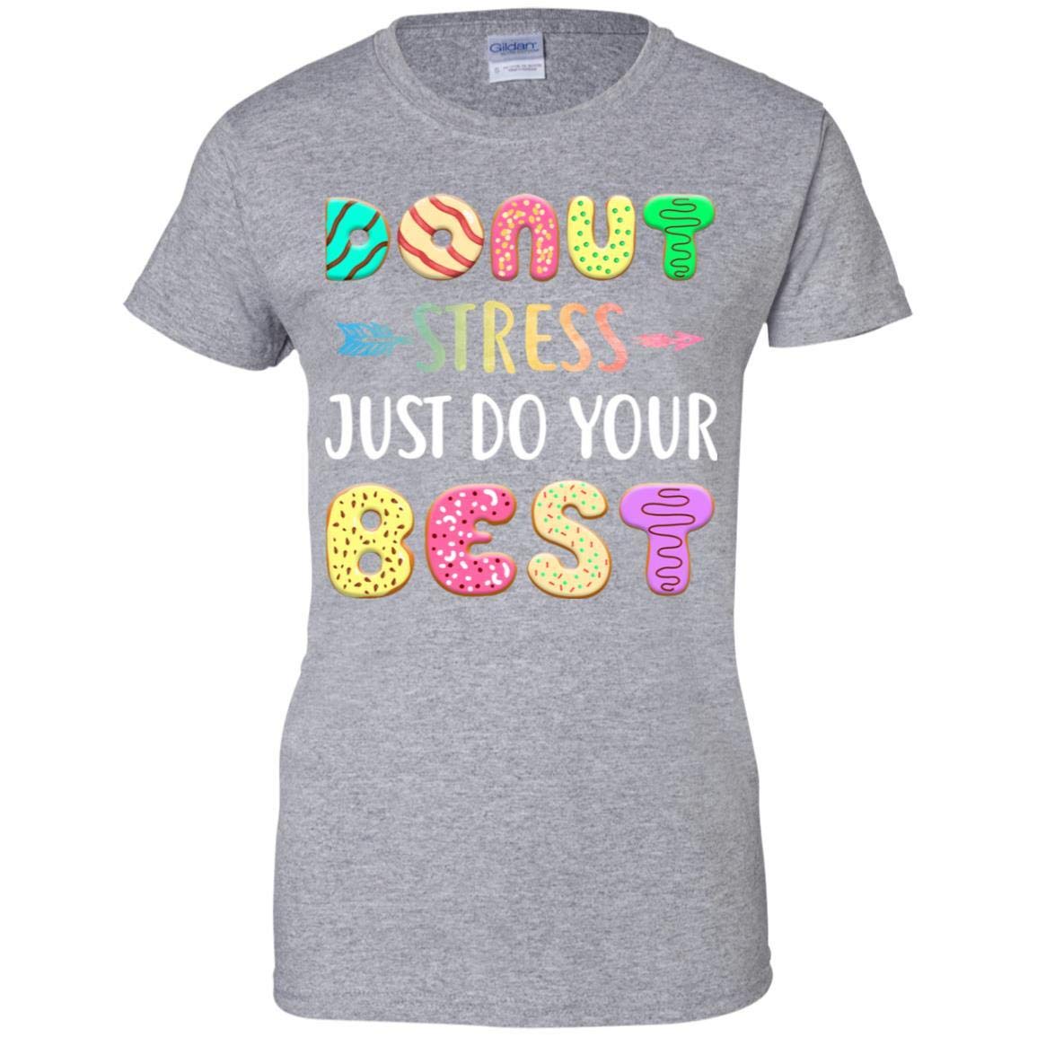 Best Donut Stress Just Do Your Best Women's T-Shirt - Funny Teacher Test Day Gift Idea - Comfortable Short Sleeve Ladies Tee - Perfect for Classroom, School Events & Teacher Appreciation