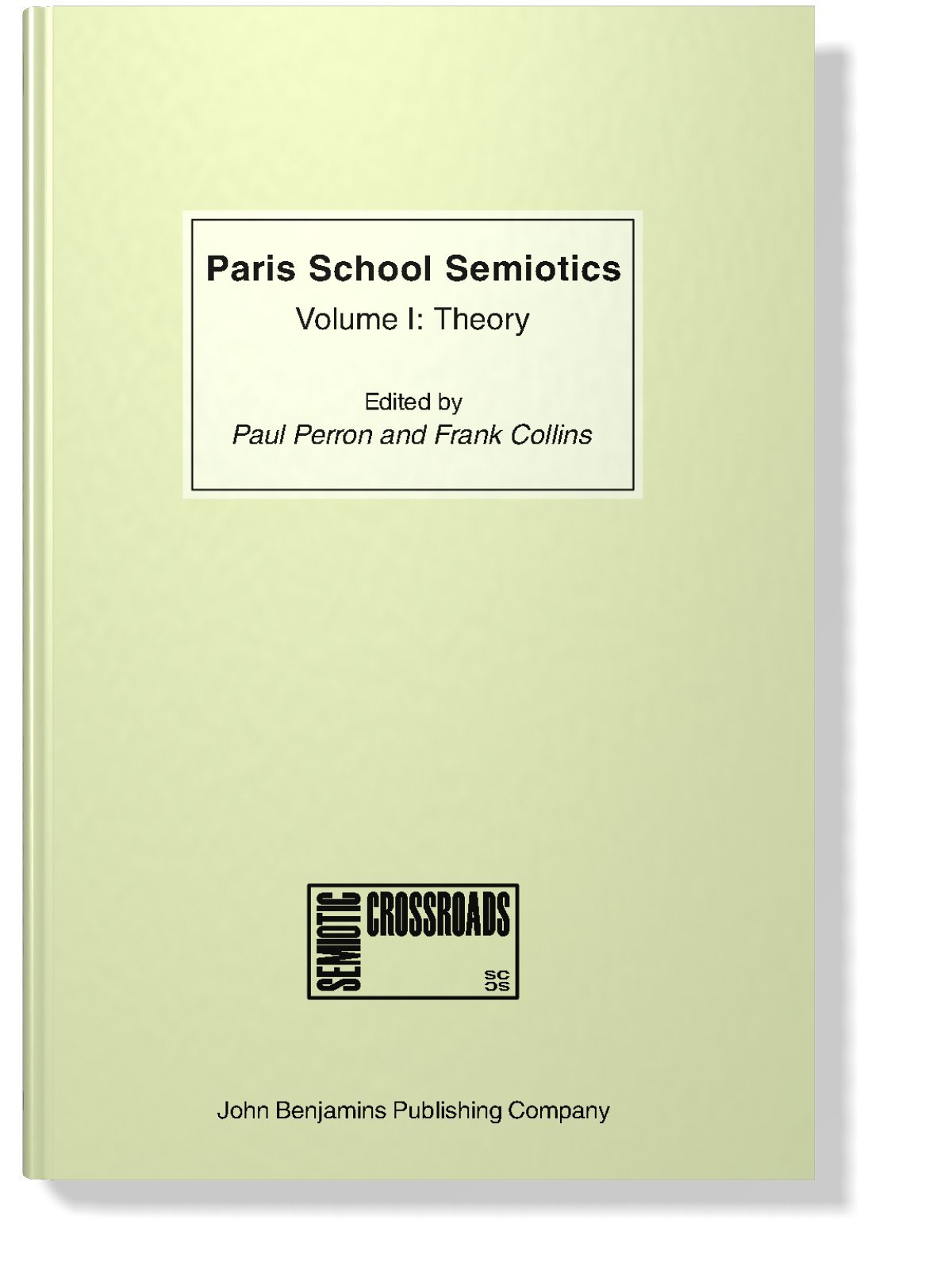 Paris School Semiotics Volume I: Theory - Semiotic Crossroads Book | Academic Research & Literary Analysis for Students & Scholars