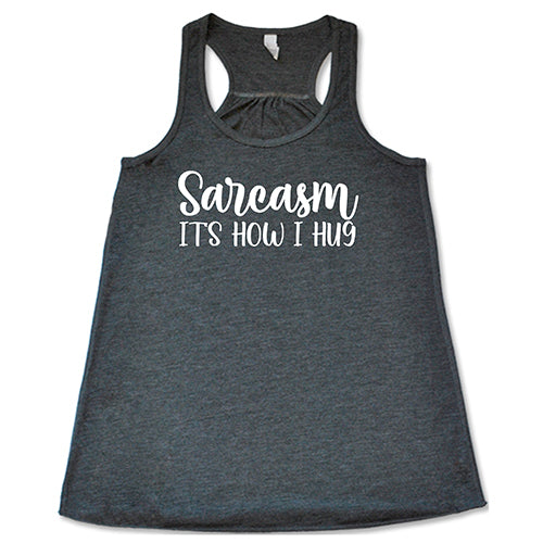 Sarcasm It's How I Hug Funny T-Shirt - Sarcastic Humor Gift for Friends & Family - Perfect for Casual Wear, Parties & Gifts