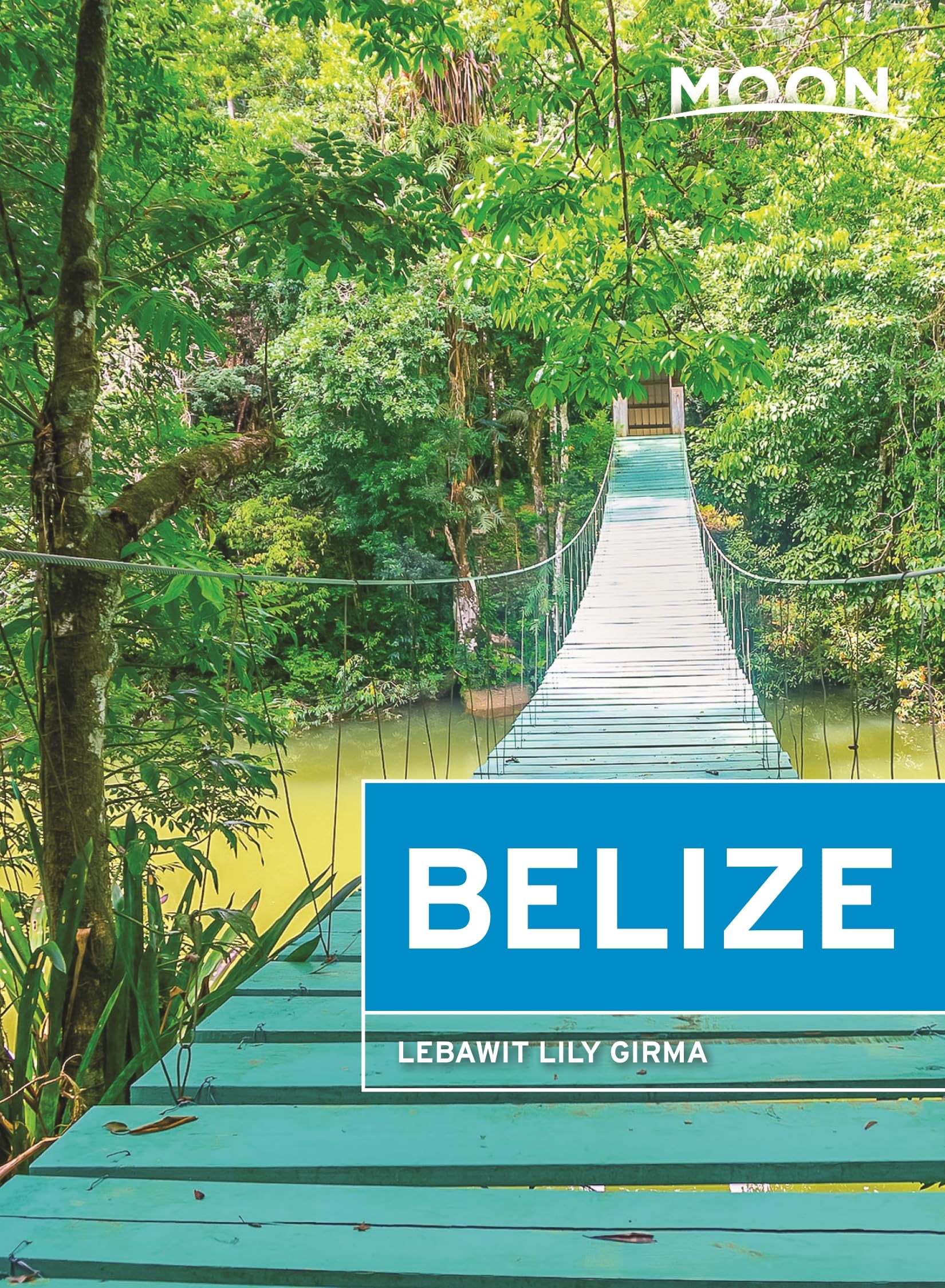 Moon Belize Travel Guide - Best Tips & Must-See Attractions for Your Belize Vacation | Perfect for Adventure Travelers & Beach Lovers