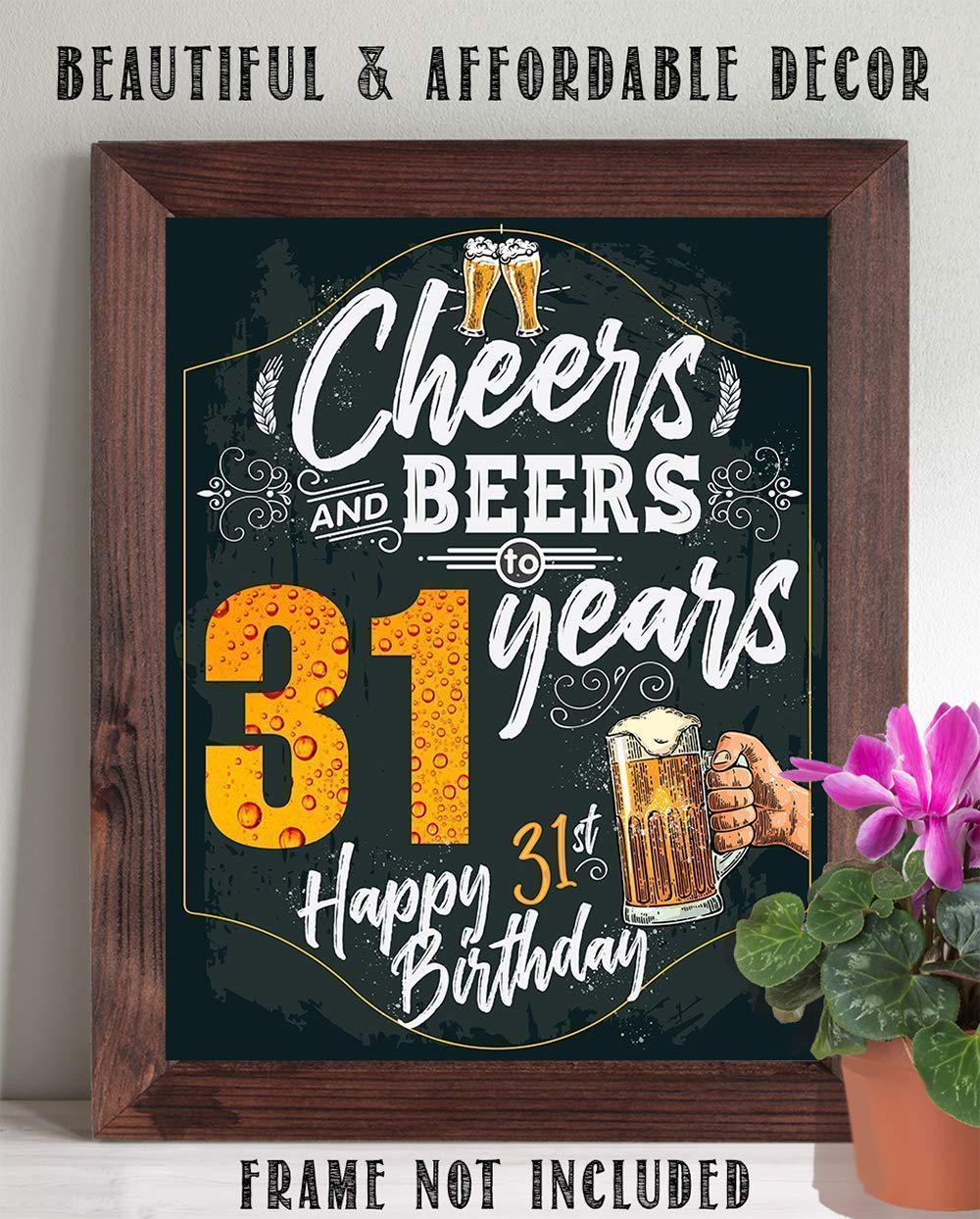 31st Birthday Party Decorations - Beer Themed Wall Art Poster, Chalkboard Style Sign for Home Bar Decor - 11x14 Unframed Print - Perfect for Birthday Gifts & Man Cave Decorations | Great for Bars, Breweries & Celebrations