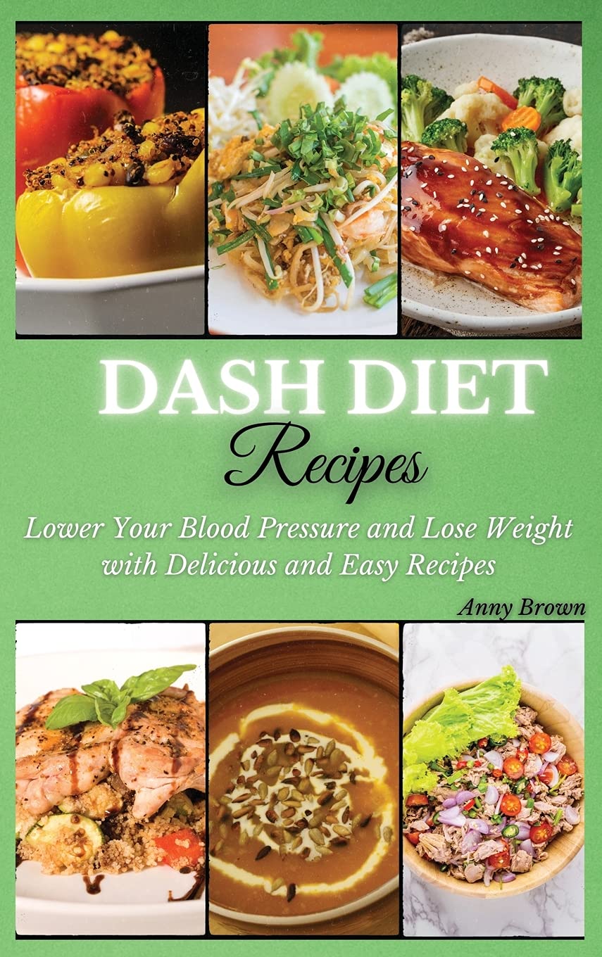 Healthy DASH Diet Recipes for Lowering Blood Pressure & Weight Loss - Easy Meals for Busy Lifestyles