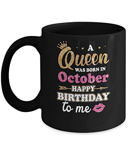 Queen Was Born in October Birthday Coffee Mug - 11oz Ceramic Cup for Tea & Coffee - Perfect Gift for Women, Mom, Wife - Ideal for Home, Office & Celebrations