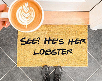 See? He's Her Lobster - Funny Friends TV Show Quote T-Shirt - Perfect for Fans of the Show, Gifts, and Casual Wear