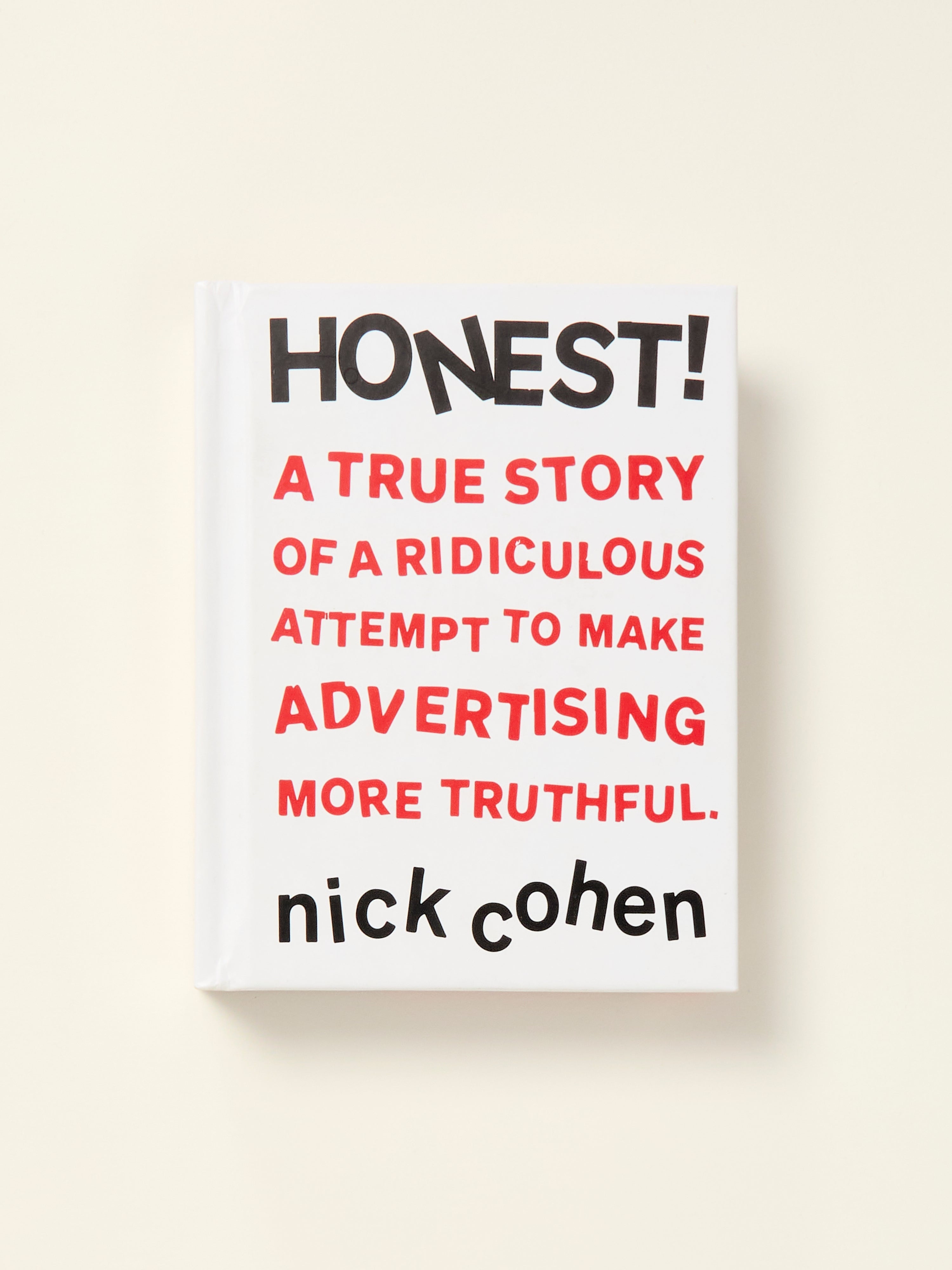 HONEST! The True Story of Making Advertising More Authentic - Inspiring Business Ethics & Marketing Transparency for Entrepreneurs & Brand Builders