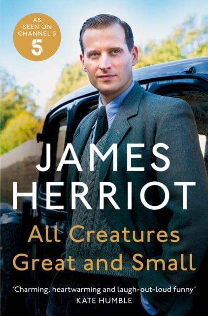 All Creatures Great and Small: James Herriot's Classic Yorkshire Vet Memoirs - Heartwarming Stories for Animal Lovers & Rural Life Enthusiasts