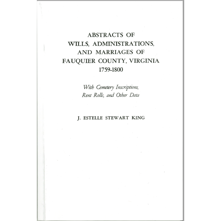Abstracts of Wills, Administrations, and Marriages in Fauquier County Virginia 1759-1800 | Genealogy Research & Historical Records for Ancestry Tracing