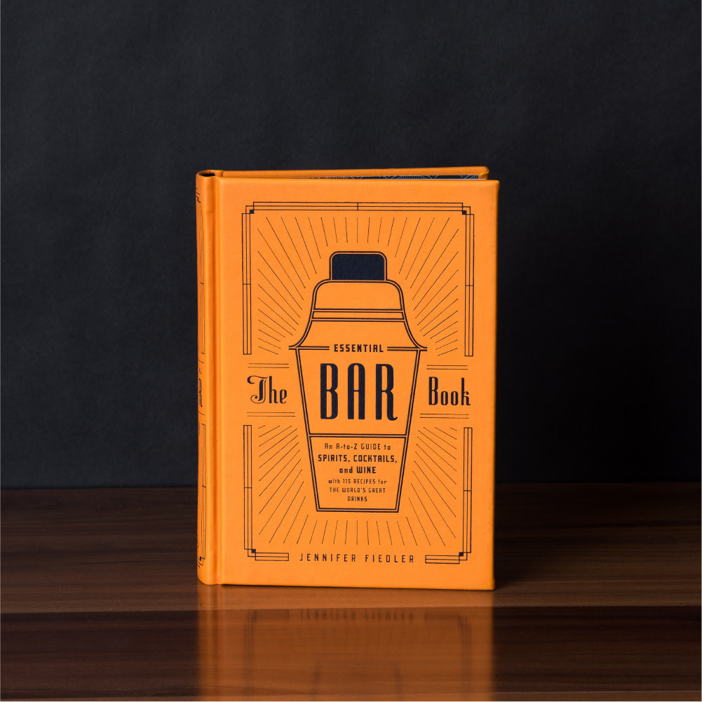 The Essential Bar Book: A Complete A to Z Guide to Spirits, Cocktails & Wine – Perfect for Home Bartenders, Cocktail Enthusiasts & Wine Lovers