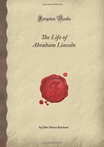 Abraham Lincoln Biography - Forgotten Books for History Lovers