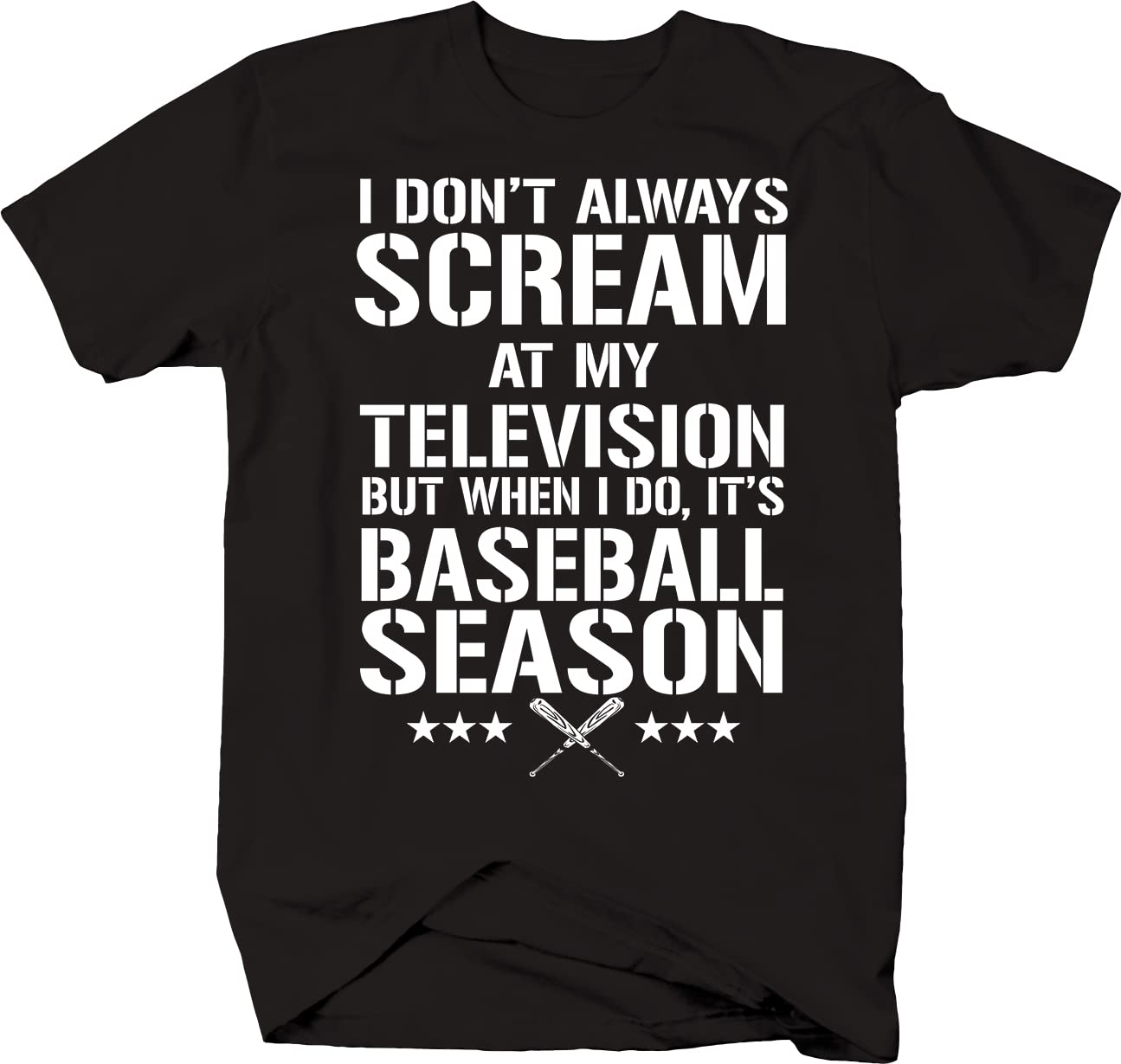Funny Baseball Shirt for Men - 'I Don't Always Scream at My Television' Graphic Tee - Black Cotton T-Shirt - Perfect for Baseball Games, Sports Bars & Casual Wear
