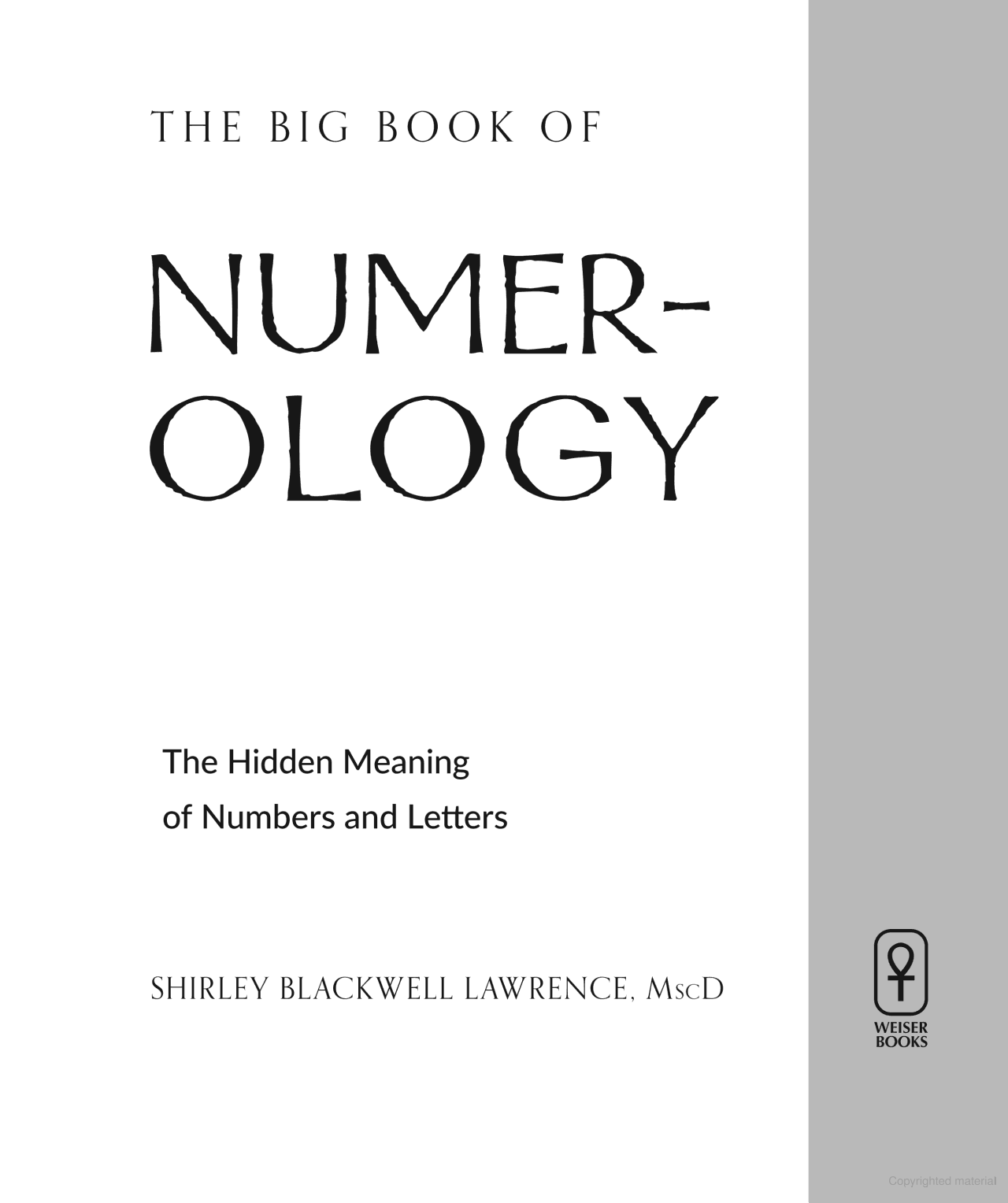The Big Book of Numerology: Complete Guide to Numbers & Their Meanings - Perfect for Self-Discovery, Life Path Analysis & Spiritual Growth