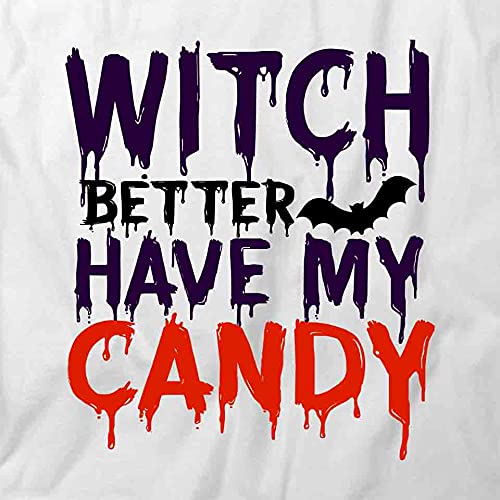 Witch Better Have My Candy T-Shirt | Halloween Graphic Printed Tee for Women & Men | Funny Costume Party Outfit | Cotton Comfortable Casual Wear