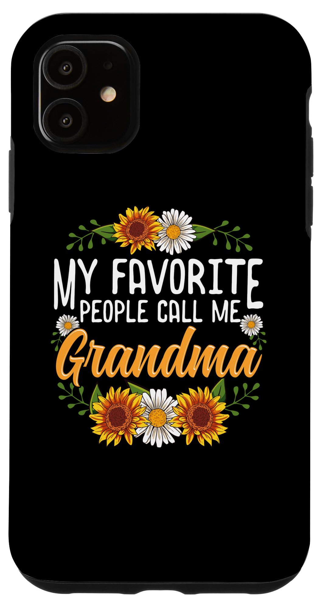 iPhone 11 Phone Case - 'My Favorite People Call Me Grandma' Funny Gift for Grandmas | Perfect for Mother's Day, Birthday & Family Gatherings