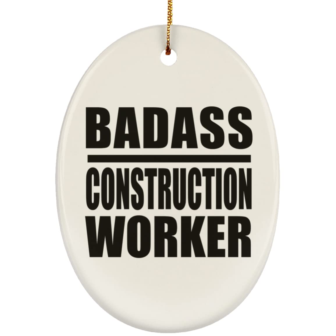 Badass Construction Worker Christmas Tree Ornament - Oval Holiday Decoration for Birthday, Anniversary, Valentine's Day, Mother's Day, Father's Day Gifts - Perfect for Men, Women, Him, Her, Friends, Mom, Dad & Wife - Great for Home Decor, Office Parties & Festive Celebrations